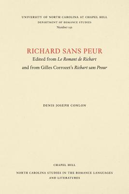 Richard Sans Peur: Edited from Le Romant De Richart and from Gilles Corrozet’s Richart Sans Peour
