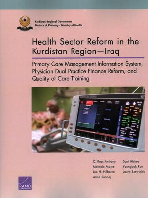 Health Sector Reform in the Kurdistan Region--Iraq: Primary Care Management Information System, Physician Dual Practice Finance Reform, and Quality of