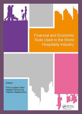 Financial and Economic Tools Used in the World Hospitality Industry: Proceedings of the 5th International Conference on Management and Technology in K