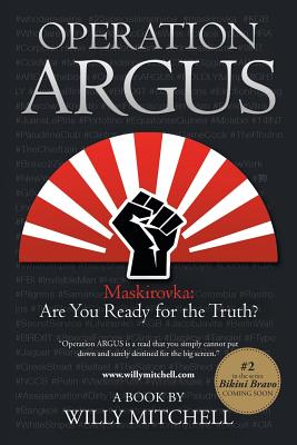 Operation Argus: Maskirovka: Are You Ready for the Truth?