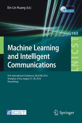 Machine Learning and Intelligent Communications: First International Conference 2016, Shanghai, China, August 27-28, 2016, Revis