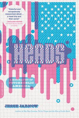 Heads: A Biography of Psychedelic America