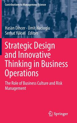 Strategic Design and Innovative Thinking in Business Operations: The Role of Business Culture and Risk Management