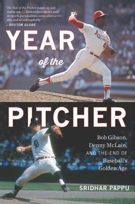 The Year of the Pitcher: Bob Gibson, Denny McLain, and the End of Baseball’s Golden Age