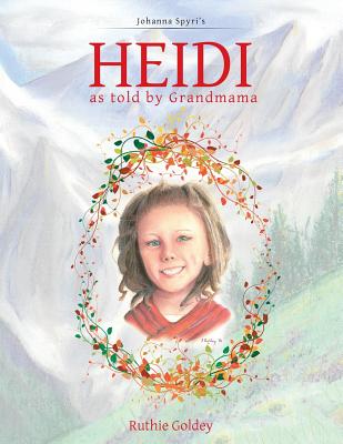 Heidi As Told by Grandmama: Johanna Spyri’s