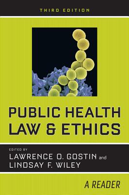 Public Health Law & Ethics: A Reader