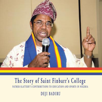 The Story of Saint Finbarr’s College: Father Slattery’s Contributions to Education and Sports in Nigeria
