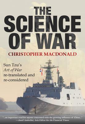 The Science of War: Sun Tzu’s Art of War re-translated and re-considered
