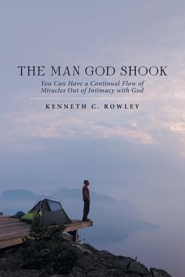 The Man God Shook: Developing Deep Intimacy With God