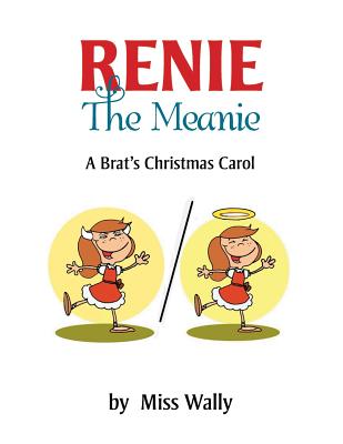 Renie the Meanie: A Brat’s Christmas Carol