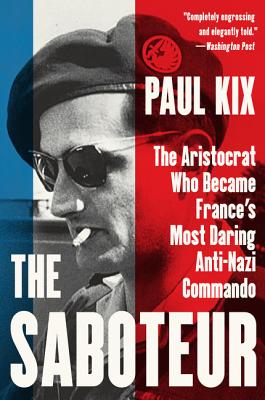 The Saboteur: The Aristocrat Who Became France’s Most Daring Anti-Nazi Commando