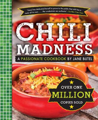 Jane Butel’s Chili Madness: A Passionate Cookbook