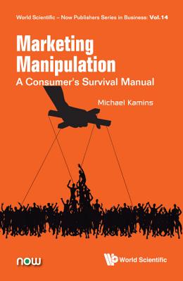 Marketing Manipulation: A Consumer’s Survival Manual
