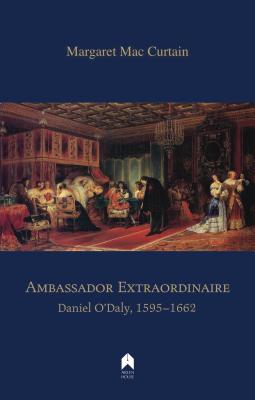 Ambassador Extraordinaire: Daniel O’daly, 1595–1662