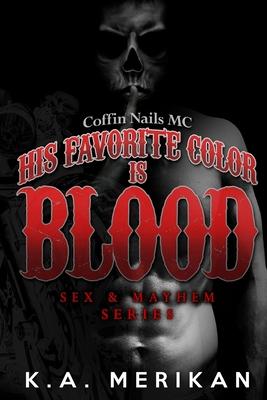 His Favorite Color Is Blood: Coffin Nails Mc