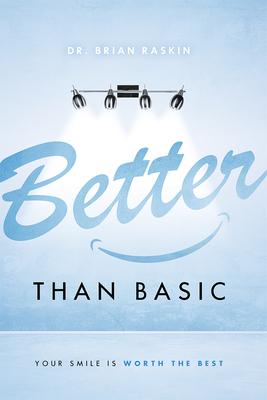 Better Than Basic: Your Smile Is Worth the Best