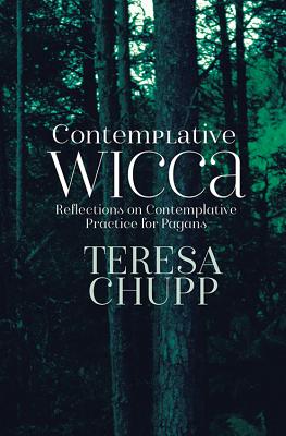 Contemplative Wicca: Reflections on Contemplative Practice for Pagans