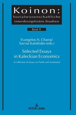 Selected Essays in Kaleckian Economics: A Collection of Essays on Profits and Investment
