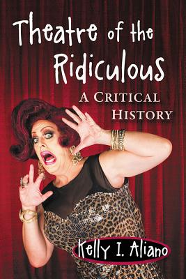 Theatre of the Ridiculous: A Critical History