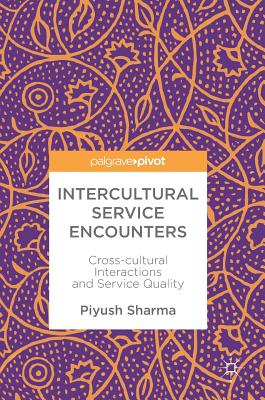 Intercultural Service Encounters: Cross-Cultural Interactions and Service Quality