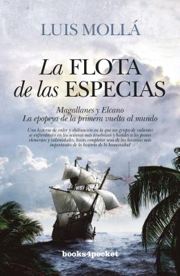 La flota de las especias / The Fleet of Spices: Magallanes Y Elcano La Epopeya De La Primera Vuelta Al Mundo