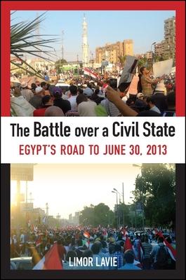 The Battle Over a Civil State: Egypt’s Road to June 30, 2013