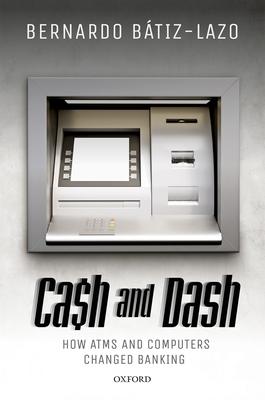 Cash and Dash: How ATMs and Computers Changed Banking