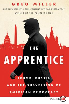 The Apprentice: Trump, Russia and the Subverstion of American Democracy