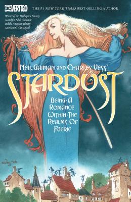 Neil Gaiman and Charles Vess’s Stardust: Being a Romance Within the Realms of Faerie