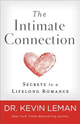 The Intimate Connection: Secrets to a Lifelong Romance