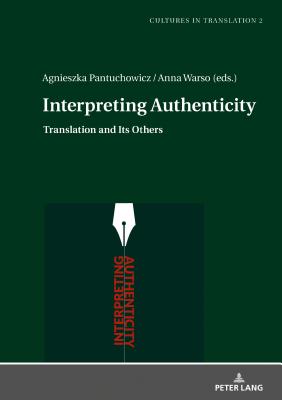 Interpreting Authenticity: Translation and Its Others