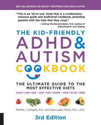The Kid-Friendly ADHD & Autism Cookbook, 3rd Edition: The Ultimate Guide to Diets That Work