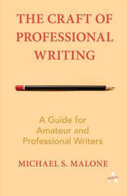 Craft of Professional Writing: A Guide for Amateur and Professional Writers