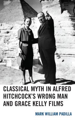 Classical Myth in Alfred Hitchcock’s Wrong Man and Grace Kelly Films