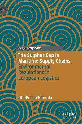The Sulphur Cap in Maritime Supply Chains: Environmental Regulations in European Logistics