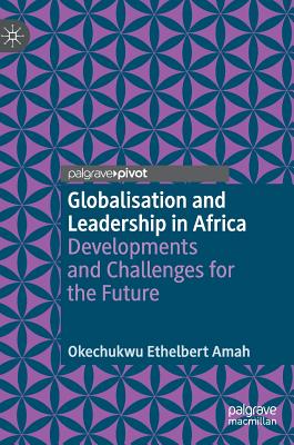 Globalisation and Leadership in Africa: Developments and Challenges for the Future