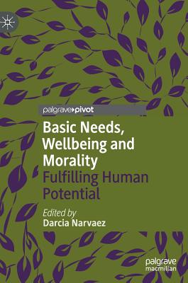 Basic Needs, Wellbeing and Morality: Fulfilling Human Potential