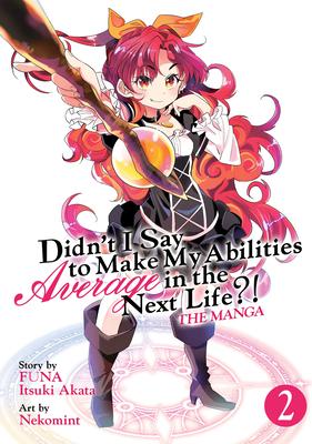 Didn’t I Say to Make My Abilities Average in the Next Life?! (Manga) Vol. 2