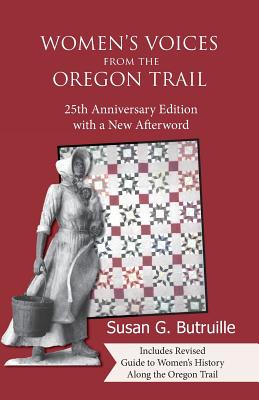 Women’s Voices from the Oregon Trail: Includes Revised Guide to Women’s History Along the Oregon Trail