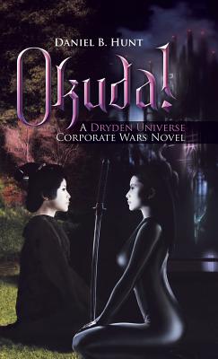 Okuda!: A Dryden Universe Corporate Wars Novel