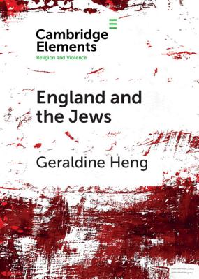 England and the Jews: How Religion and Violence Create the First Racial State in the West