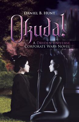 Okuda!: A Dryden Universe Corporate Wars Novel