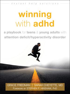 Winning With ADHD: A Playbook for Teens & Young Adults With Attention Deficit/Hyperactivity Disorder