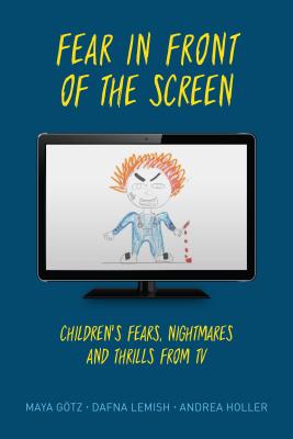 Fear in Front of the Screen: Children’s Fears, Nightmares, and Thrills from TV