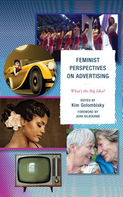 Feminist Perspectives on Advertising: What’s the Big Idea?