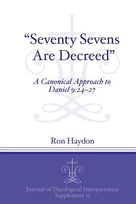 Seventy-sevens Are Decreed: A Canonical Approach to Daniel 9-24–27