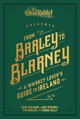 From Barley to Blarney: A Whiskey Lover’s Guide to Ireland