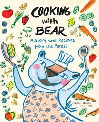 Cooking with Bear: A Story and Recipes from the Forest