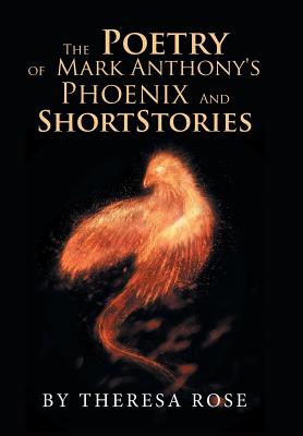 The Poetry of Mark Anthony’s Phoenix and Short Stories