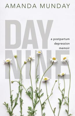 Day Nine: A Postpartum Depression Memoir